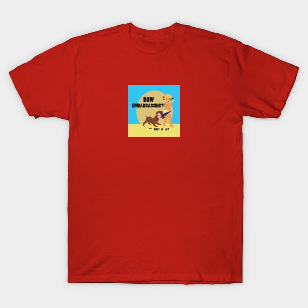 How Embarrassing Cover Art (No Border) T-Shirt by HowEmbarrassingPod